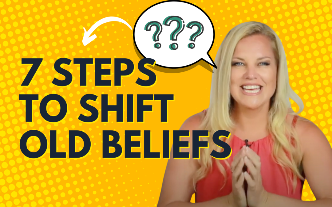 7 Step Belief Shifting Exercise